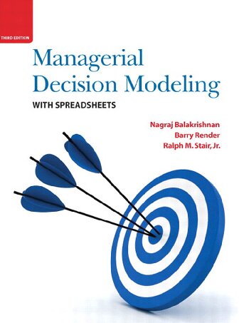 Managerial-Decision-Modeling-with-Spreadsheets