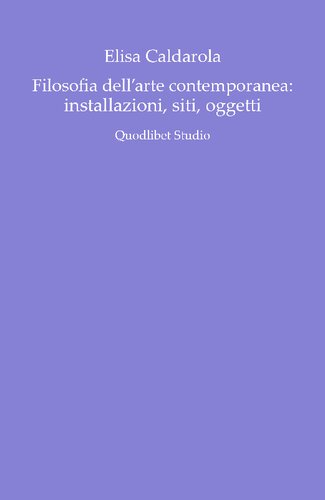 Filosofia dell'arte contemporanea: installazioni, siti, oggetti