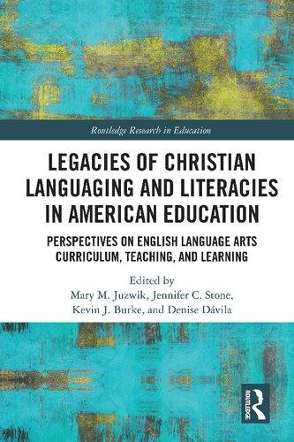 Legacies of Christian Languaging and Literacies in American Education: Perspectives on English Language Arts Curriculum, Teaching, and Learning