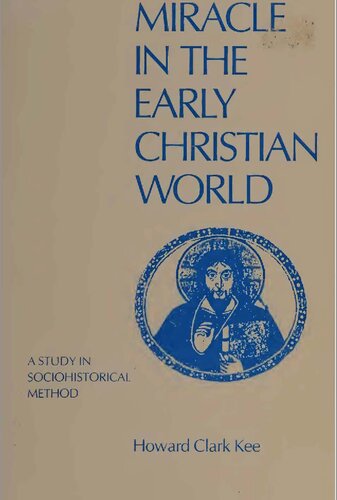 Miracle in the Early Christian World: A Study in Sociohistoric Method