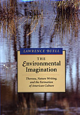 The Environmental Imagination: Thoreau, Nature Writing, and the Formation of American Culture