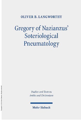 Gregory of Nazianzus' Soteriological Pneumatology: 117 (Studien Und Texte Zu Antike Und Christentum / Studies And Te)