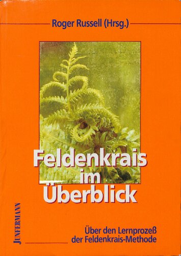 Feldenkrais im Überblick: Über den Lernprozeß der Feldenkrais-Methode