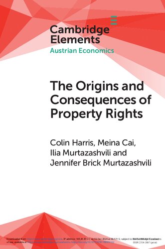 The Origins and Consequences of Property Rights: Austrian, Public Choice, and Institutional Economics Perspectives (Elements in Austrian Economics)