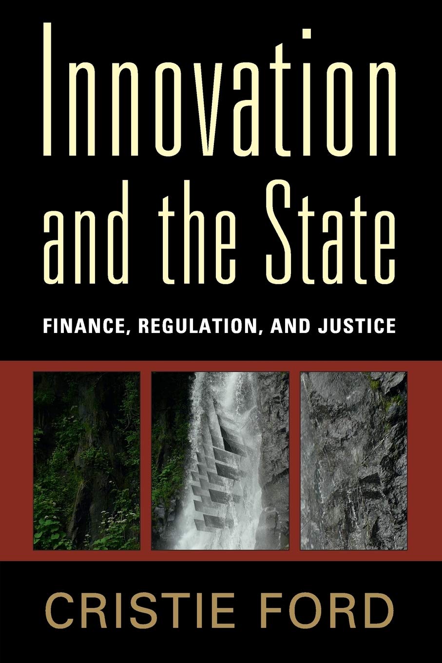 Innovation and the State: Finance, Regulation, and Justice