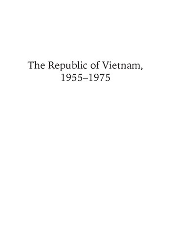 The Republic of Vietnam, 1955-1975: Vietnamese Perspectives on Nation Building