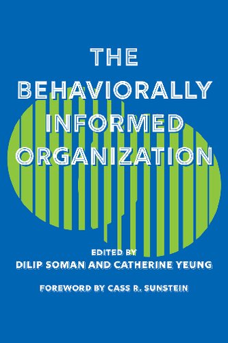 The Behaviourally Informed Organization (Behaviourally Informed Organizations) (Behaviorally Informed Organizations)