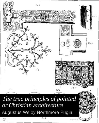 The True Principles of Pointed or Christian Architecture