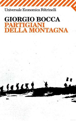 Partigiani della montagna. Vita delle divisioni «Giustizia e Libertà » del cuneese