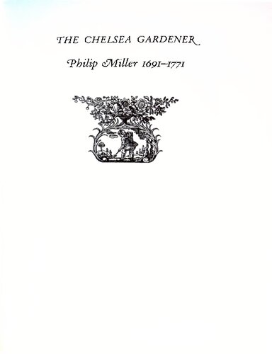 The Chelsea Gardener: Phillip Miller 1691-1771