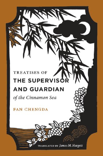 Treatises of the Supervisor and Guardian of the Cinnamon Sea: The Natural World and Material Culture of Twelfth-century China (A China Program Book) (China Program Books)