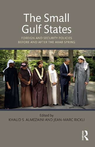 The Small Gulf States: Foreign and security policies before and after the Arab Spring