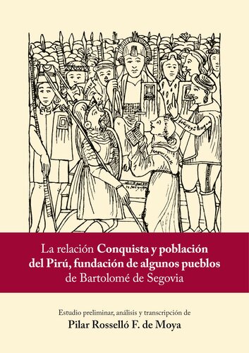 La relación Conquista y población del Pirú, fundación de algunos pueblos de Bartolomé de Segovia