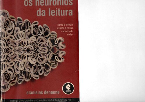 Os Neurônios da Leitura (como a ciência explica nossa capacidade de ler​)