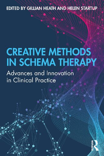 Creative Methods in Schema Therapy: Advances and Innovation in Clinical Practice