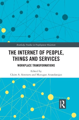 The Internet of People, Things and Services: Workplace Transformations