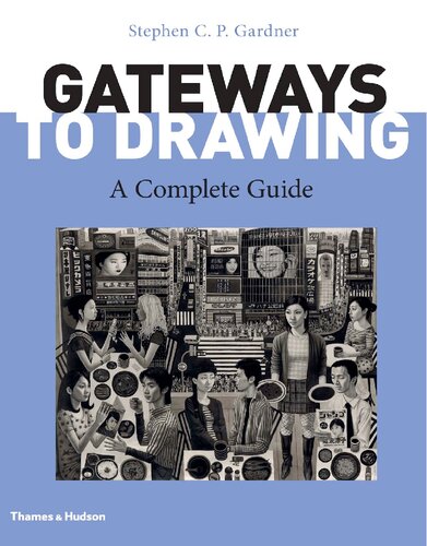 Gateways To Drawing: A Complete Guide