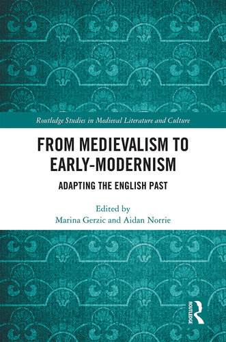 From Medievalism to Early Modernism: Adapting the English Past