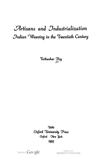 Artisans and Industrialization: Indian Weaving in the Twentieth Century