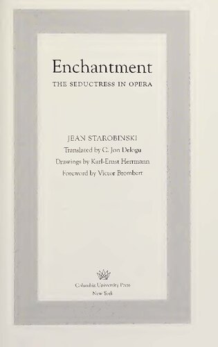 Enchantment The Seductress in Opera (European Perspectives: A Series in Social Thought and Cultural Criticism)