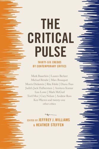 The Critical Pulse: Thirty-Six Credos by Contemporary Critics