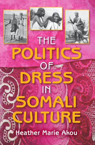 The Politics of Dress in Somali Culture (African Expressive Cultures)