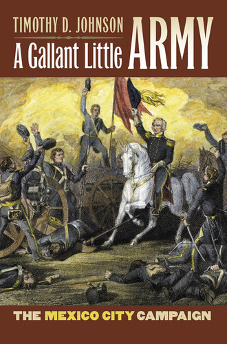 A Gallant Little Army: The Mexico City Campaign (Modern War Studies)