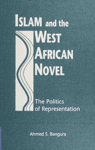 Islam and the West African Novel: The Politics of Representation