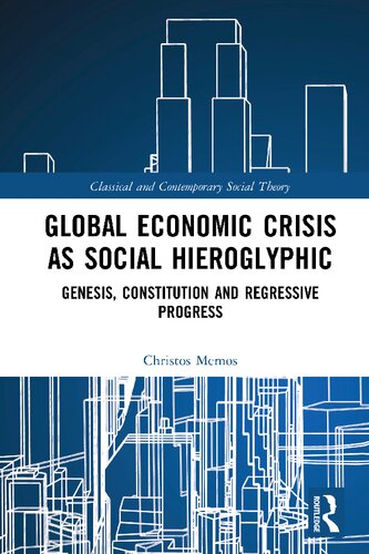 Global Economic Crisis as Social Hieroglyphic: Genesis, Constitution and Regressive Progress