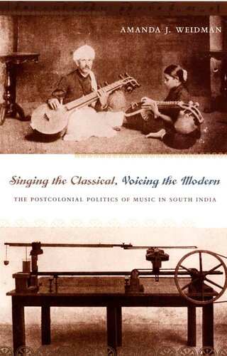 Singing the Classical, Voicing the Modern: The Postcolonial Politics of Music in South India