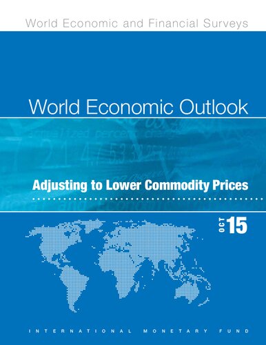 World Economic Outlook: October 2015, Adjusting to Lower Commodity Prices (World Economic and Financial Surveys)