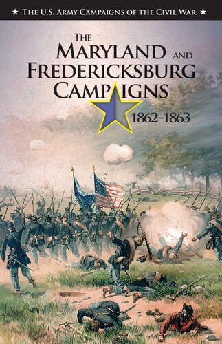 The Maryland and Fredericksburg Campaigns, 1862–1863: U.S. Army Campaigns of the Civil War