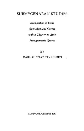 Submycenaean studies: examination of finds from mainland Greece, with a chapter on Attic Protogeometric graves