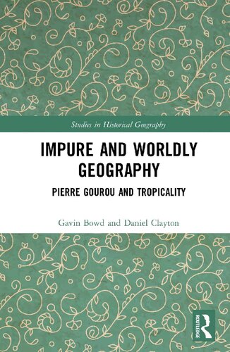 Impure and Worldly Geography: Pierre Gourou and Tropicality