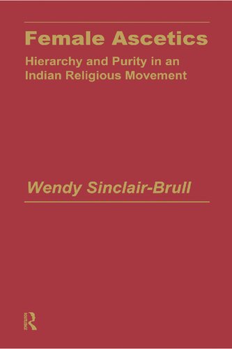 Female Ascetics: Hierarchy and Purity in an Indian Religious Movement