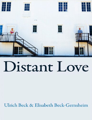 Distant Love: Personal Life in the Global Age