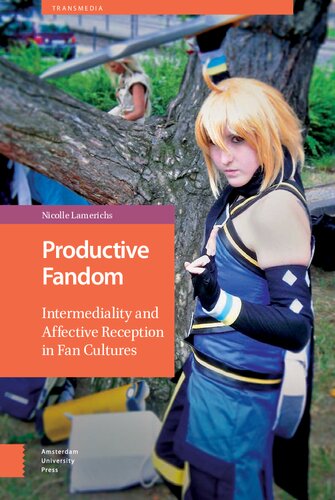 Productive Fandom: Intermediality and Affective Reception in Fan Cultures (Transmedia)