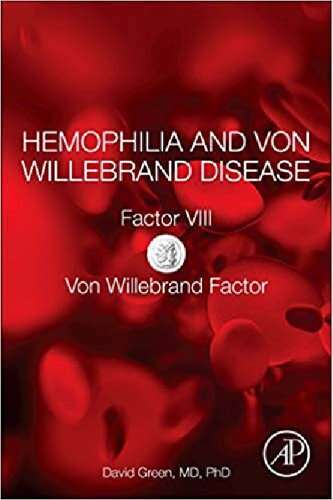 Hemophilia and Von Willebrand Disease: Factor VIII and Von Willebrand Factor (Academic Press)