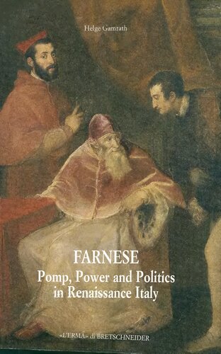 Farnese: Pomp, Power, and Politics in Renaissance Italy