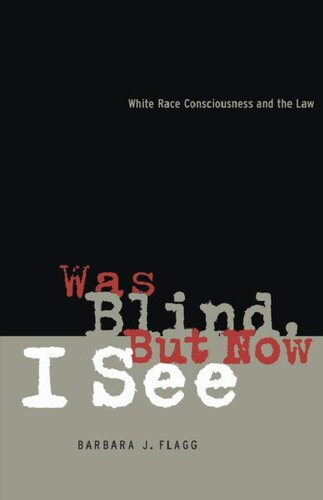 Was Blind, But Now I See: White Race Consciousness and the Law