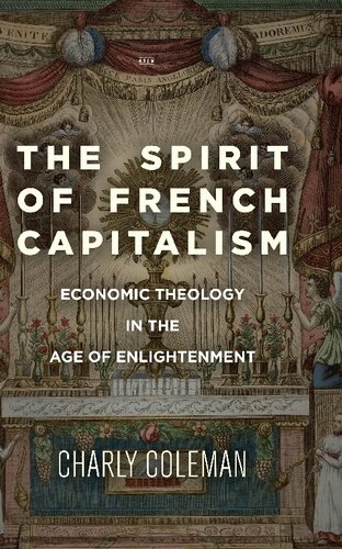 The Spirit of French Capitalism: Economic Theology in the Age of Enlightenment