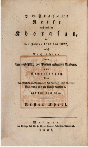 J. B. Frasers Reise nach und in Khorasan, in den Jahren 1821 und 1822