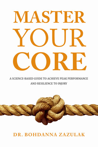 Master Your Core: A Science-Based Guide to Achieve Peak Performance and Resilience to Injury