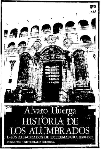 Historia de los Alumbrados I, Los Alumbrados de Extremadura (1570-1582)