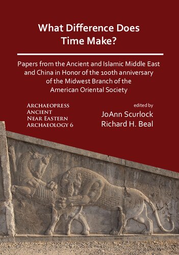 What Difference Does Time Make? Papers From the Ancient and Islamic Middle East and China in Honor of the 100th Anniversary of the Midwest Branch of the American Oriental Society