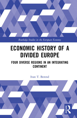 Economic History of a Divided Europe: Four Diverse Regions in an Integrating Continent