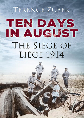 Ten Days in August- the Siege of Liège 1914