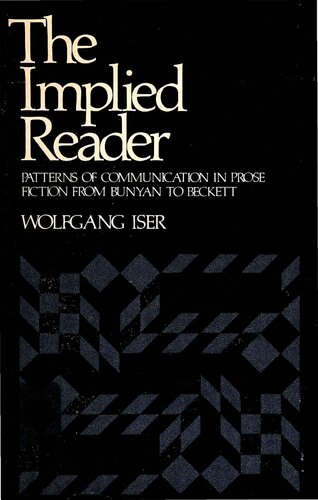 The Implied Reader: Patterns of Communication in Prose Fiction from Bunyan to Beckett