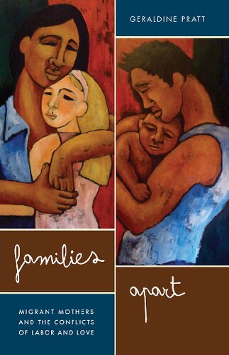 Families Apart: Migrant Mothers and the Conflicts of Labor and Love