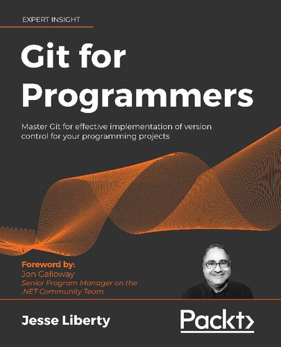 Git for Programmers: Master Git for effective implementation of version control for your programming projects